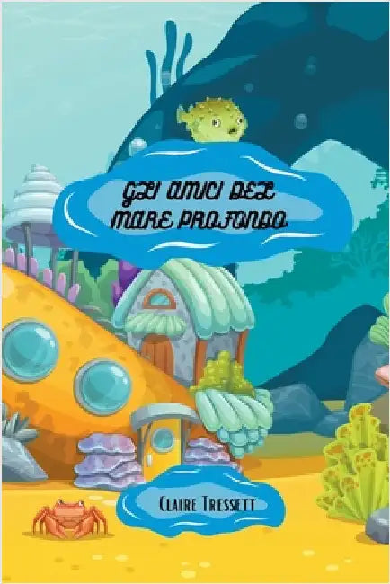 Gli amici del mare profondo by Claire Tressett
