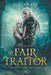 My Fair Traitor by C. J. Anaya