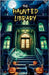 The Haunted Library by Scott, Michael