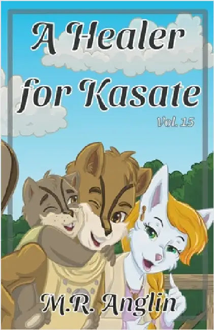 A Healer for Kasate by M. R. Anglin
