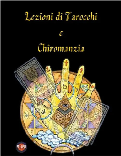 Lezioni di Tarocchi e Chiromanzia by Rubi, Angeline A.