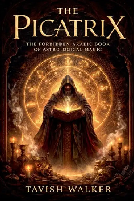 The Picatrix by Tavish Walker