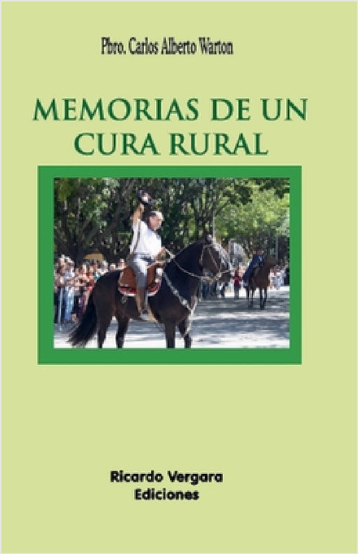 Memorias de un cura rural by Pbro Carlos Alberto Warton