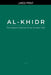 Al-Khidr: The Mystical Teacher of the Unseen Path by Maa