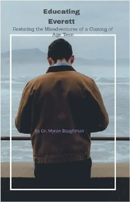 Educating Everett by Myron Baughman