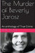 The Murder of Beverly Jarosz by Pete Dove
