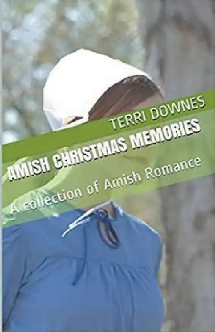 Amish Christmas Memories by Terri Downes