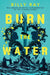 Burn the Water by Billy Ray