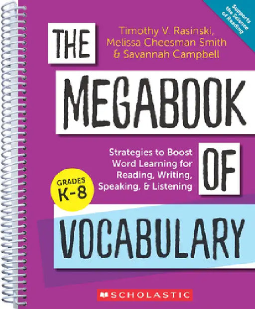 The Megabook of Vocabulary: Strategies to Boost Word Learning for Reading, Writing, Speaking, and Listening by Timothy V. Rasinski, Melissa Cheesman Smith, Savannah Campbell
