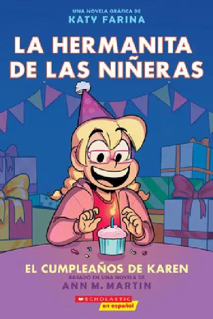 La Hermanita de Las Niñeras #6: El Cumpleaños de Karen (Karen's Birthday): Volume 6 by Ann M. Martin, Katy Farina