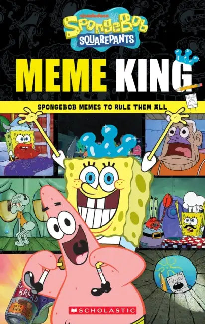 Spongebob Squarepants: Meme King by Brigid Martin