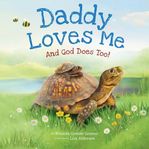 Daddy Loves Me: And God Does Too! by Rhonda Gowler Greene, Lisa Alderson