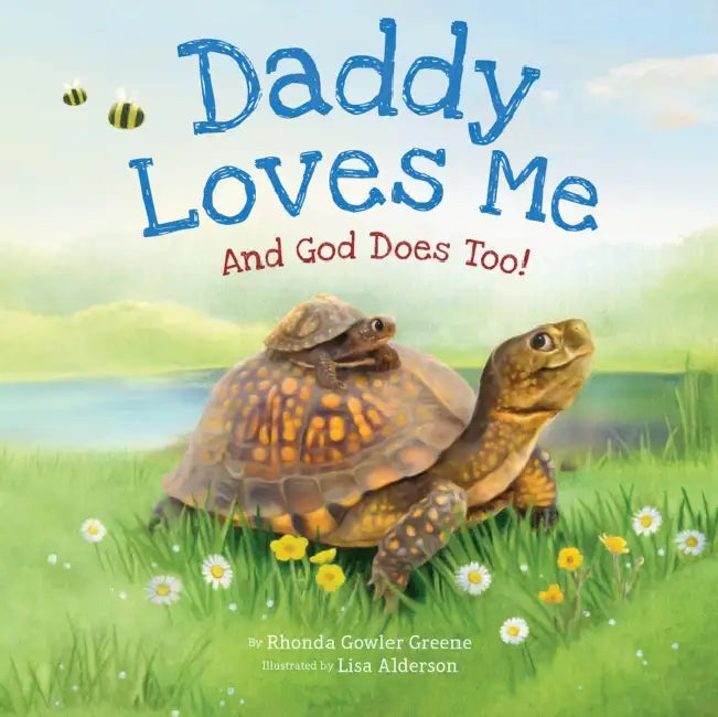 Daddy Loves Me: And God Does Too! by Rhonda Gowler Greene, Lisa Alderson