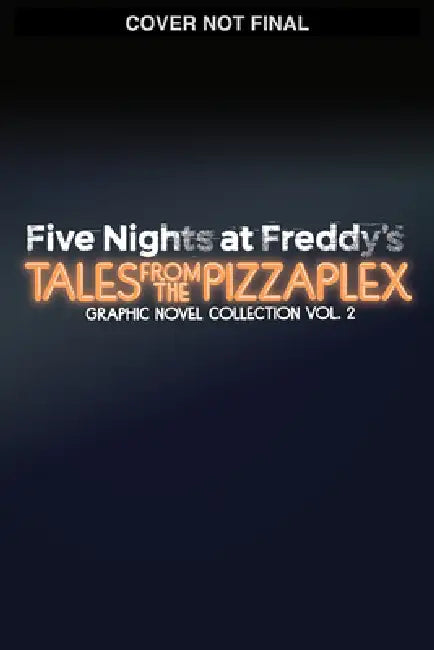 Five Nights at Freddy's: Tales from the Pizzaplex Graphic Novel Collection Vol. 2 by Scott Cawthon, Kelly Parra, Andrea Waggener