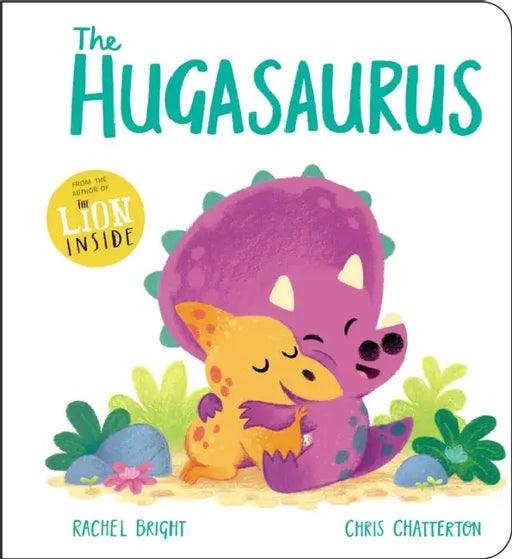 The Hugasaurus by Rachel Bright, Chris Chatterton