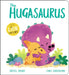 The Hugasaurus by Rachel Bright, Chris Chatterton