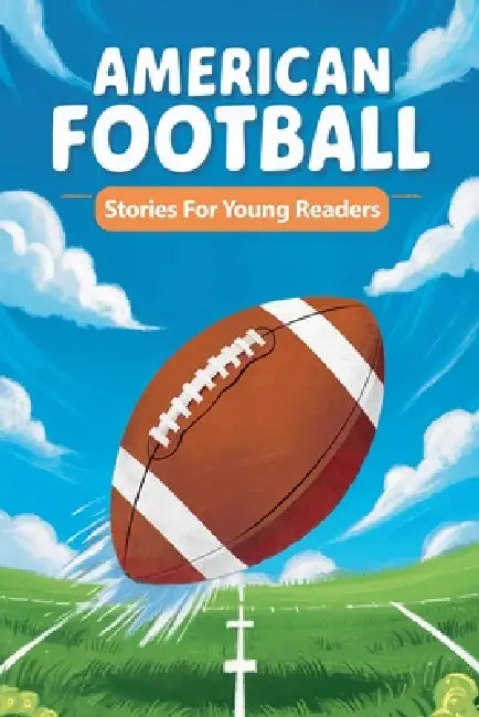 American Football Stories for Young Readers by Champion Young Readers