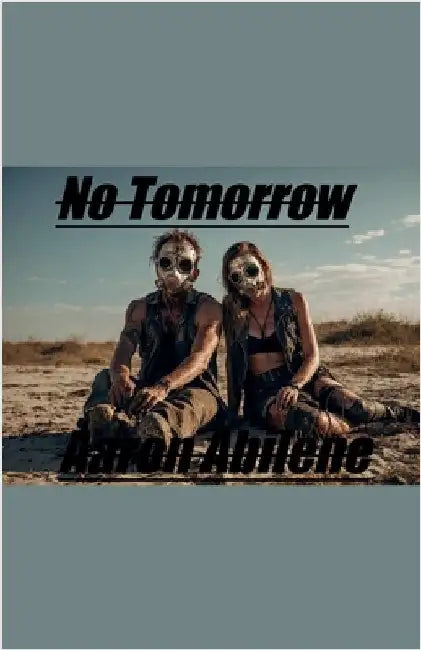 No Tomorrow by Abilene, Aaron
