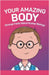 Your Amazing Body: Strange Facts About Human Biology by Publishing, Curiosity Chronicles