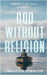 God Without Religion by J. Pitterson