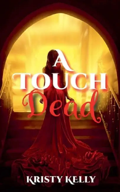 A Touch Dead by Kristy Kelly