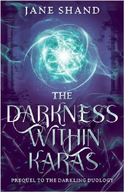 The Darkness Within Karas by Jane Shand