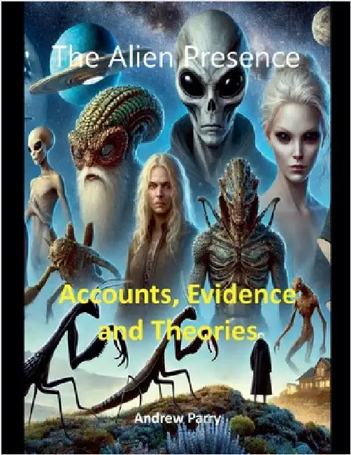The Alien Presence by Andrew Parry