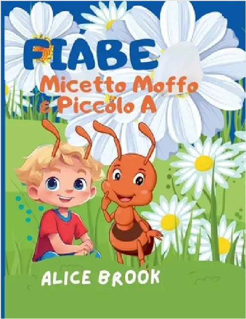 Fiabe Micetto Moffo & Piccolo A by Alice Brook
