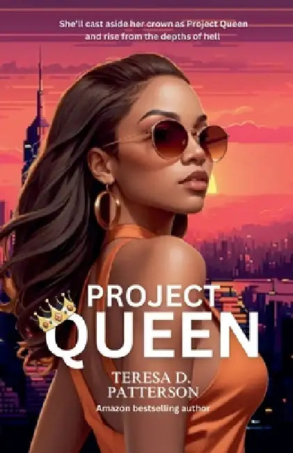 Project Queen by Teresa D. Patterson