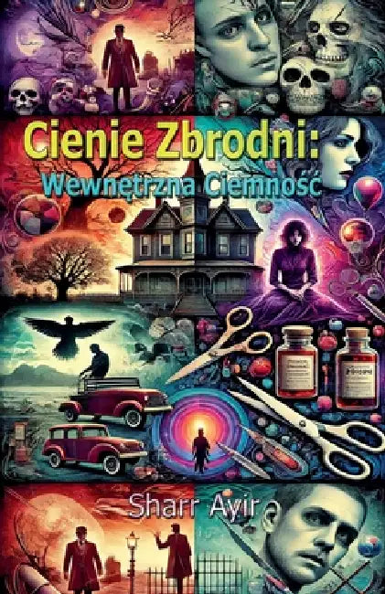 Cienie Zbrodni: Wewnętrzna Ciemnośc by Sharr Ayir