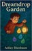 Dreamdrop Garden by Ashley Shenbaum