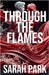 Through the Flames by Sarah Park