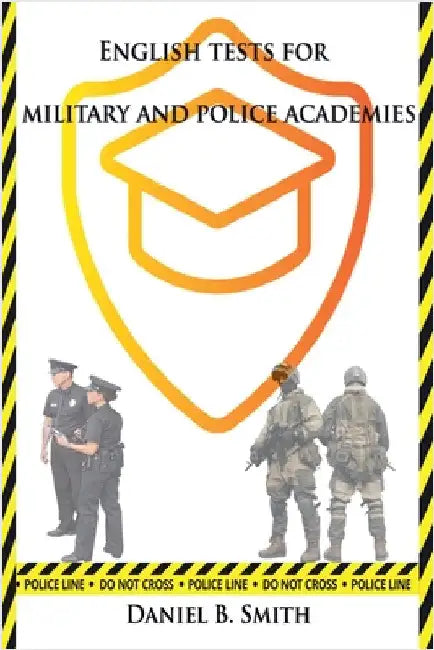 English Tests for Military and Police Academies by Daniel B. Smith