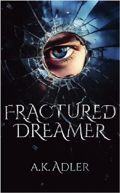 Fractured Dreamer by A. K. Adler