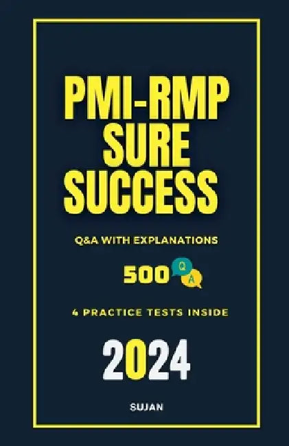 PMI-RMP Sure Success: Q&A with Explanations by Sujan