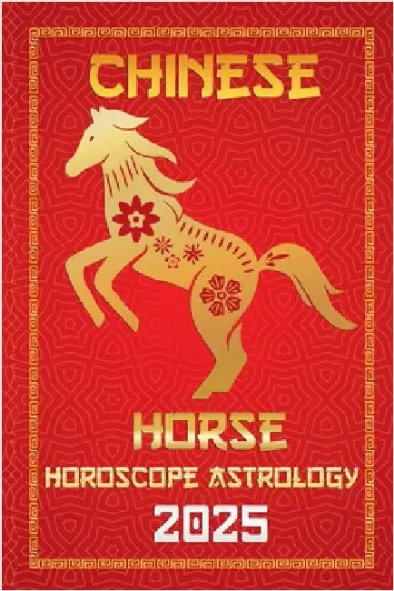 Horse Chinese Horoscope 2025 by Ichinghunfùyou Fengshuisu