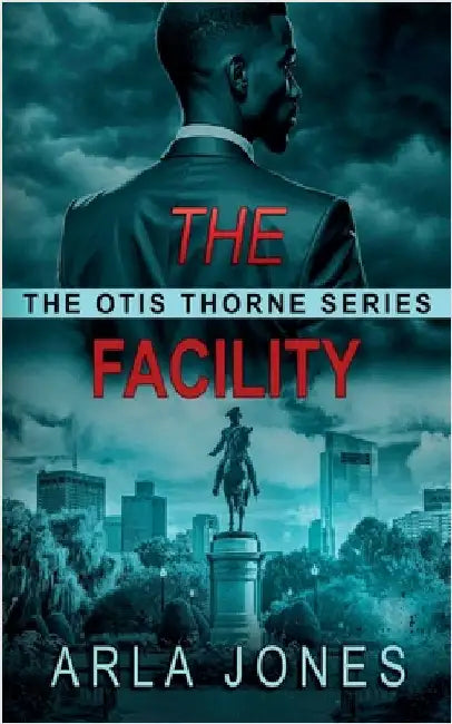 The Facility by Arla Jones
