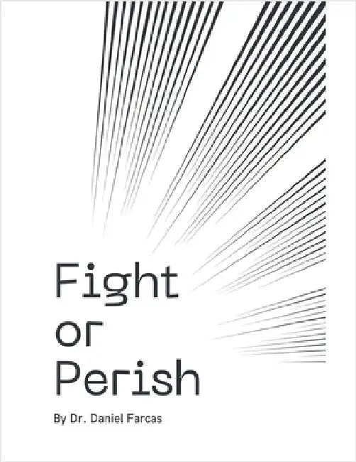 Fight or Perish by Farcas, Daniel