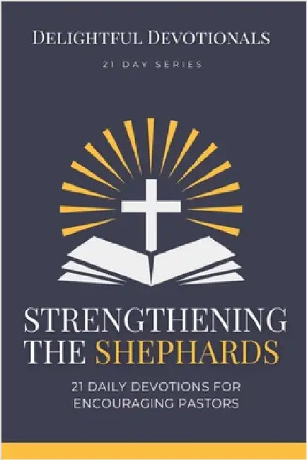 Strengthening the Shepherds by Delightful Devotionals