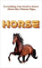 Everything You Need to Know About the Chinese Sign, Horse by Robert J. Dornan