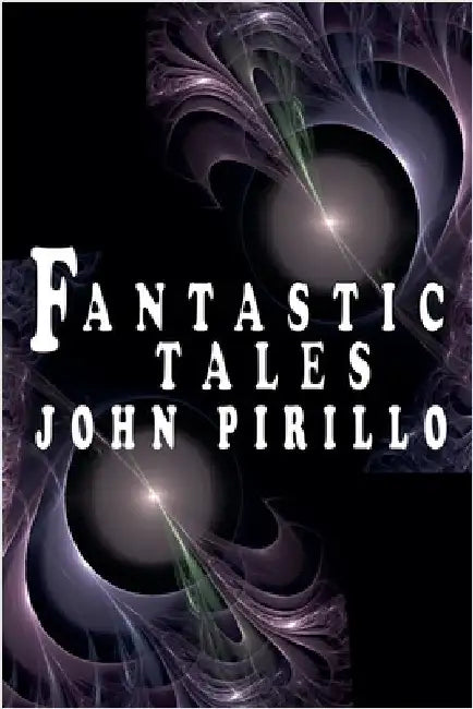 Fantastic Tales by Pirillo, John