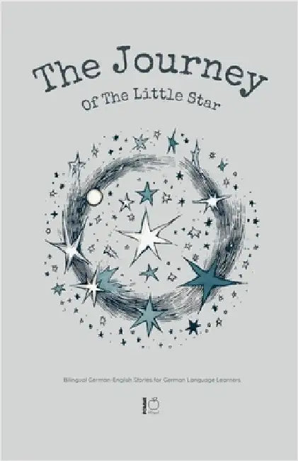 The Journey Of The Little Star: Bilingual German-English Stories for German Language Learners by Pomme Bilingual