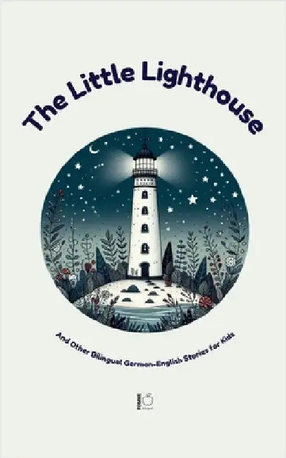The Little Lighthouse And Other Bilingual German-English Stories for Kids by Bilingual, Pomme