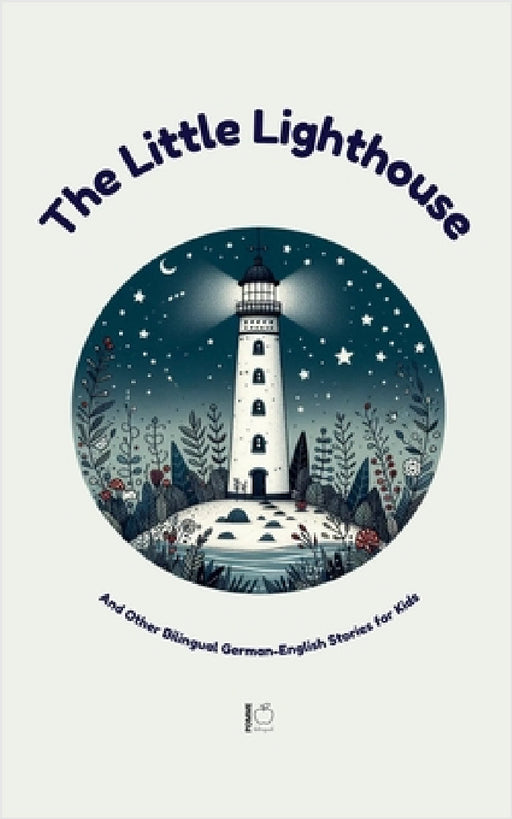 The Little Lighthouse And Other Bilingual German-English Stories for Kids by Pomme Bilingual