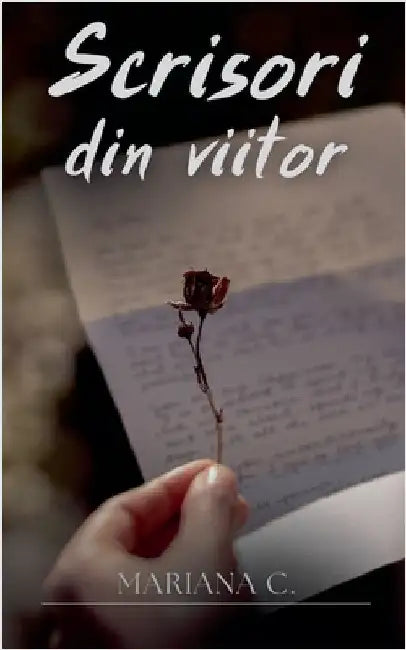 Scrisori din viitor by Mariana C