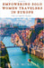Empowering Solo Women Travelers in Europe -The Ultimate Guide by Derek McNeill