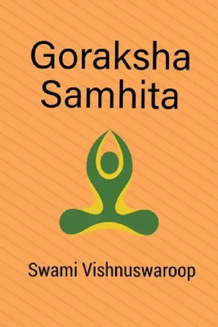 Goraksha Samhita by Swami Vishnuswaroop
