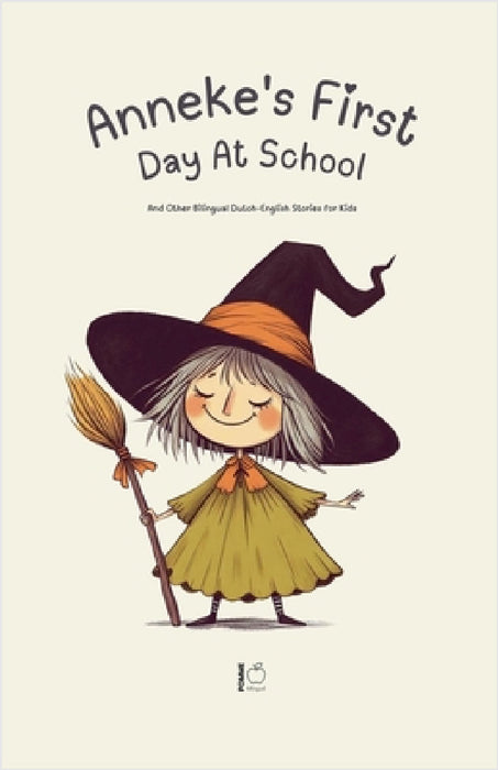 Anneke's First Day at School: And Other Bilingual Dutch-English Stories for Kids by Pomme Bilingual