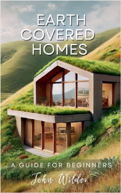 Earth Covered Home by John Wilder