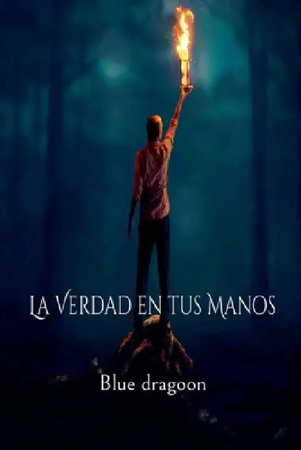 La Verdad en tus Manos by Blue Dragoon Books
